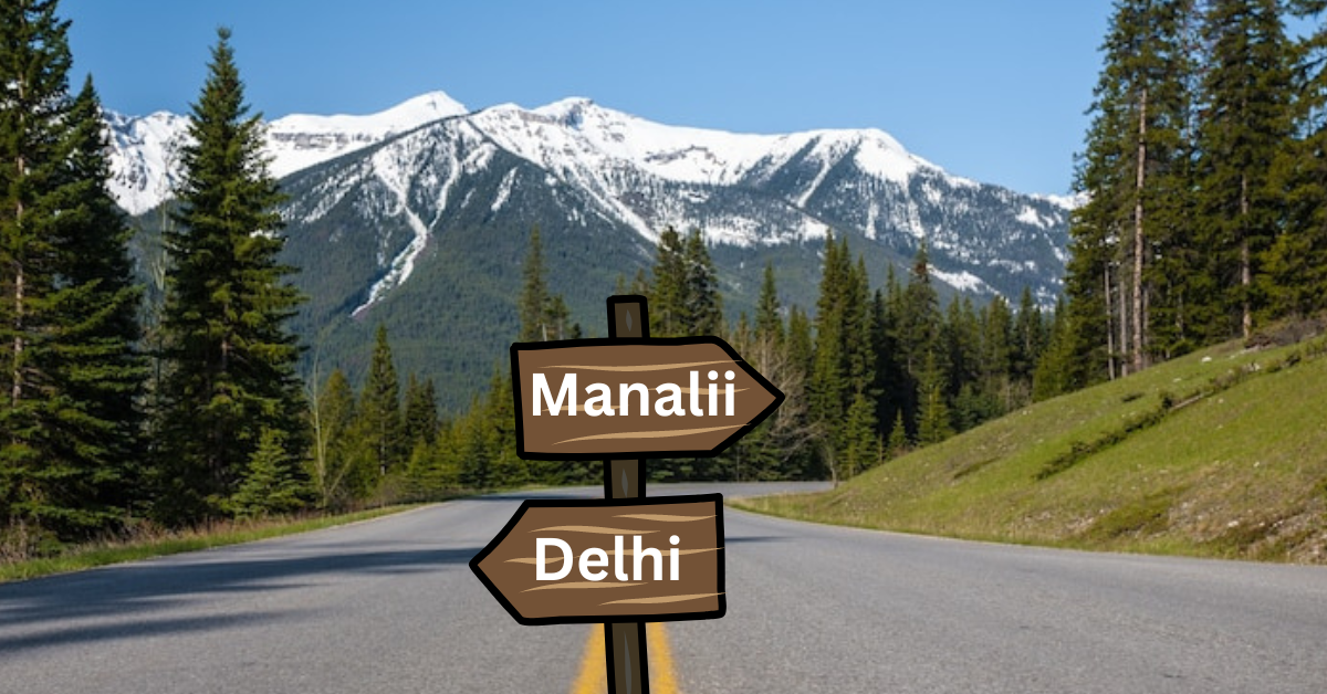 Delhi to Manali distance,best places to visit in Manali, best places to visit in Manali, best places to stay in Manali