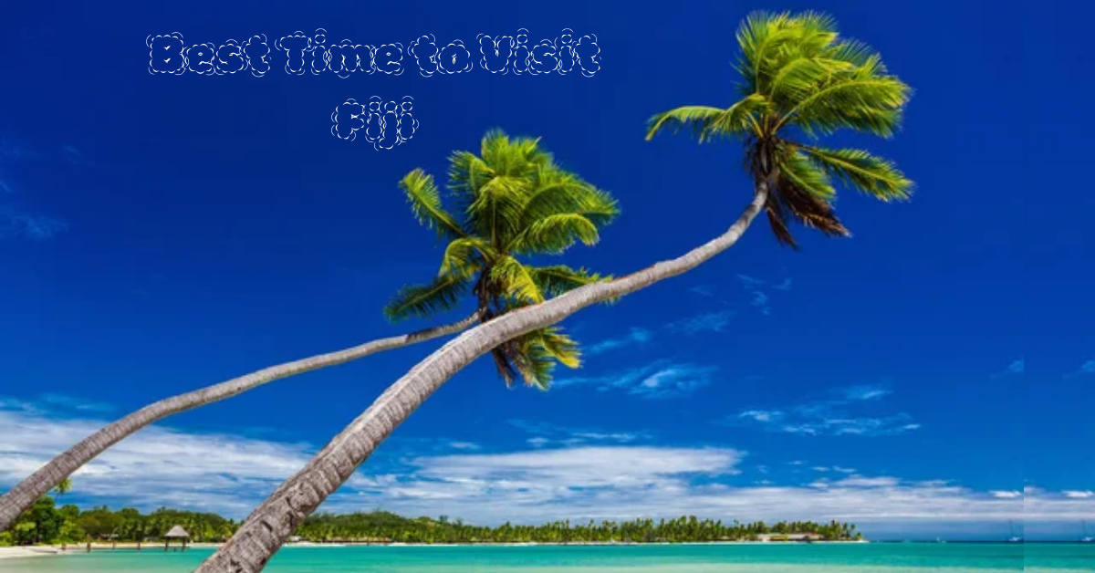 best time to visit fiji, best time to go to Fiji