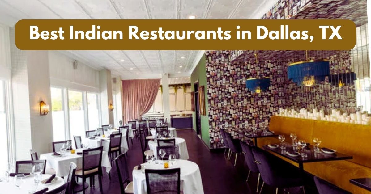 12 Best Indian Restaurants in Dallas