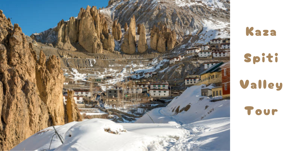 places to visit in kaza, kaza tourist place, Kaza places to visit, kaza spiti valley, Kaza tour package, Kaza to manali bus hrtc, Shimla to Kaza taxi, Things to Do in Kaza