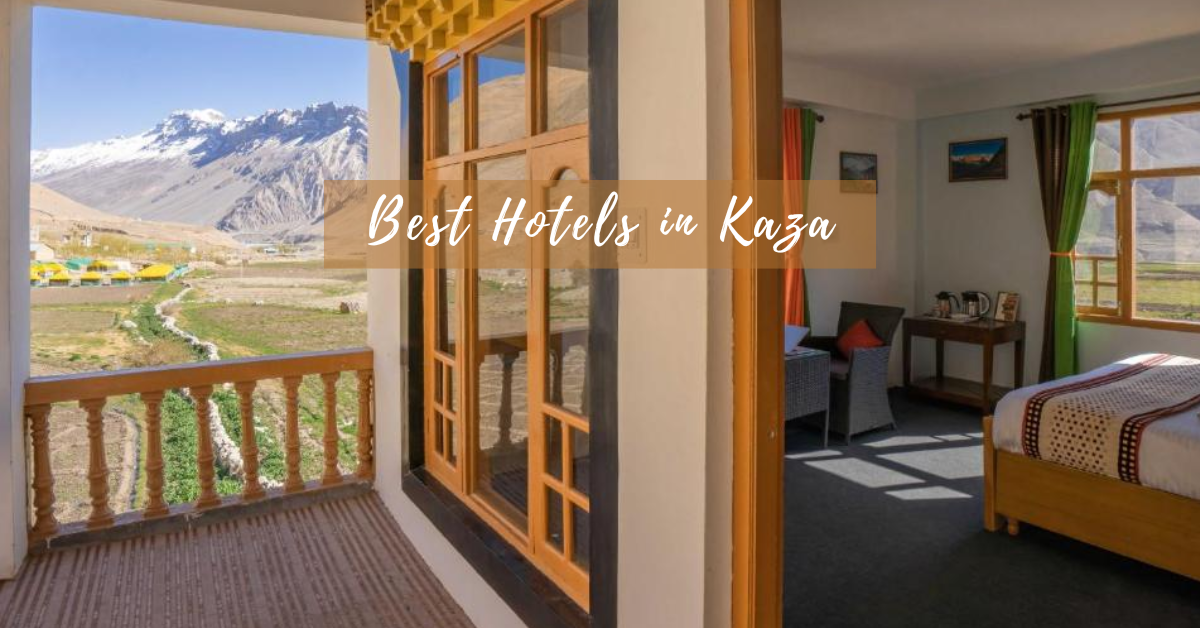 hotels in Kaza, best place to stay in Kaza, Kaza resort, Kaza accommodation